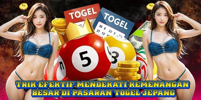 Trik Efektif Mendekati Kemenangan Besar di Pasaran Togel Jepang